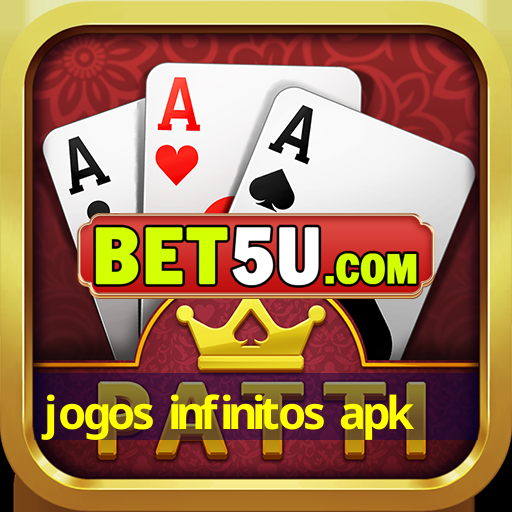 jogos infinitos apk